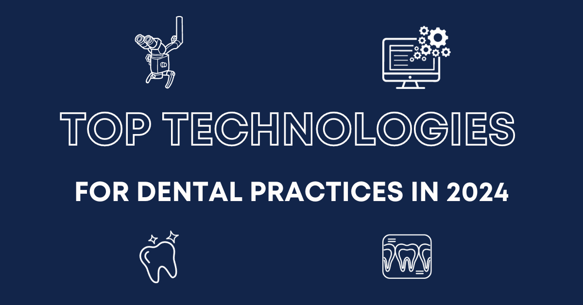 Top 8 Technologies Dental Practices Should Consider For 2024 Investing   GLOBAL MICROSCOPES BLOG   2024 01 03T152629.119 